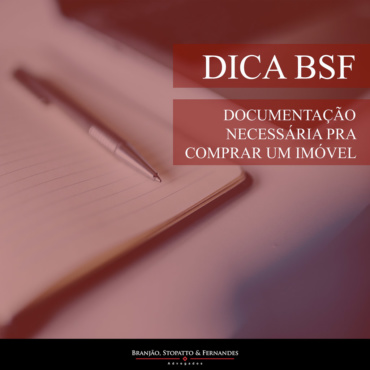 Dica BSF – Documentação necessária pra comprar um imóvel
