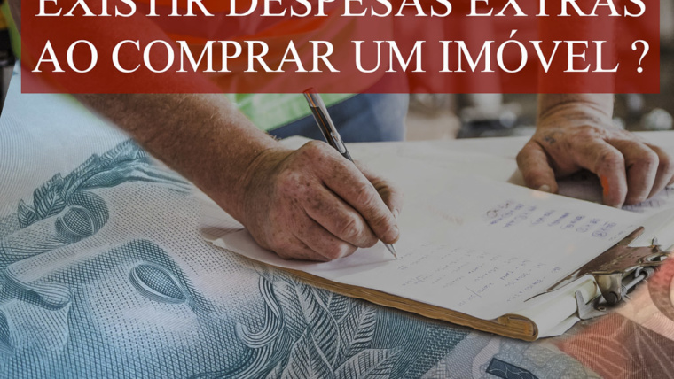 Você sabia que pode existir despesas extras na compra de um imóvel ?